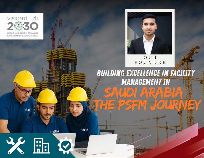 Building Excellence in Facility Management in Saudi Arabia – The PSFM Journey